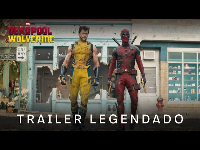 Deadpool e Wolverine | Trailer Oficial Legendado