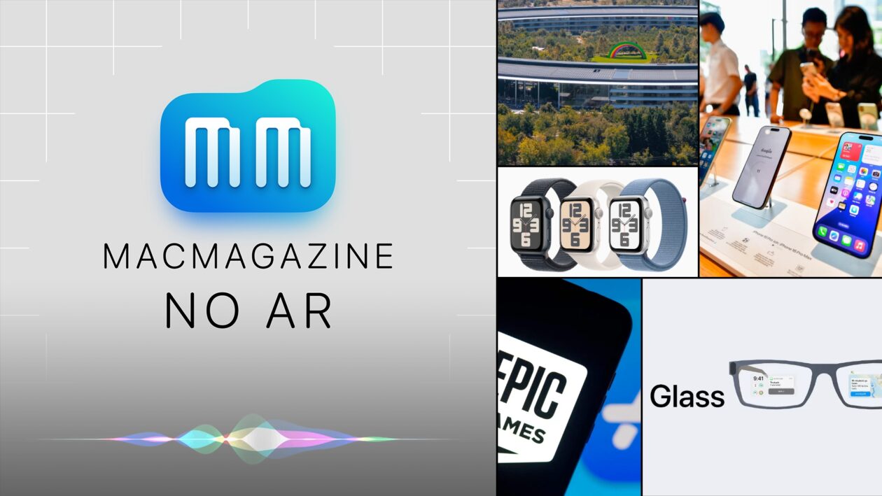 MacMagazine no Ar #629: FQ2 2025, Apple vs. Epic Games, iPhones de 20º aniversário, “Apple Glass” e mais!