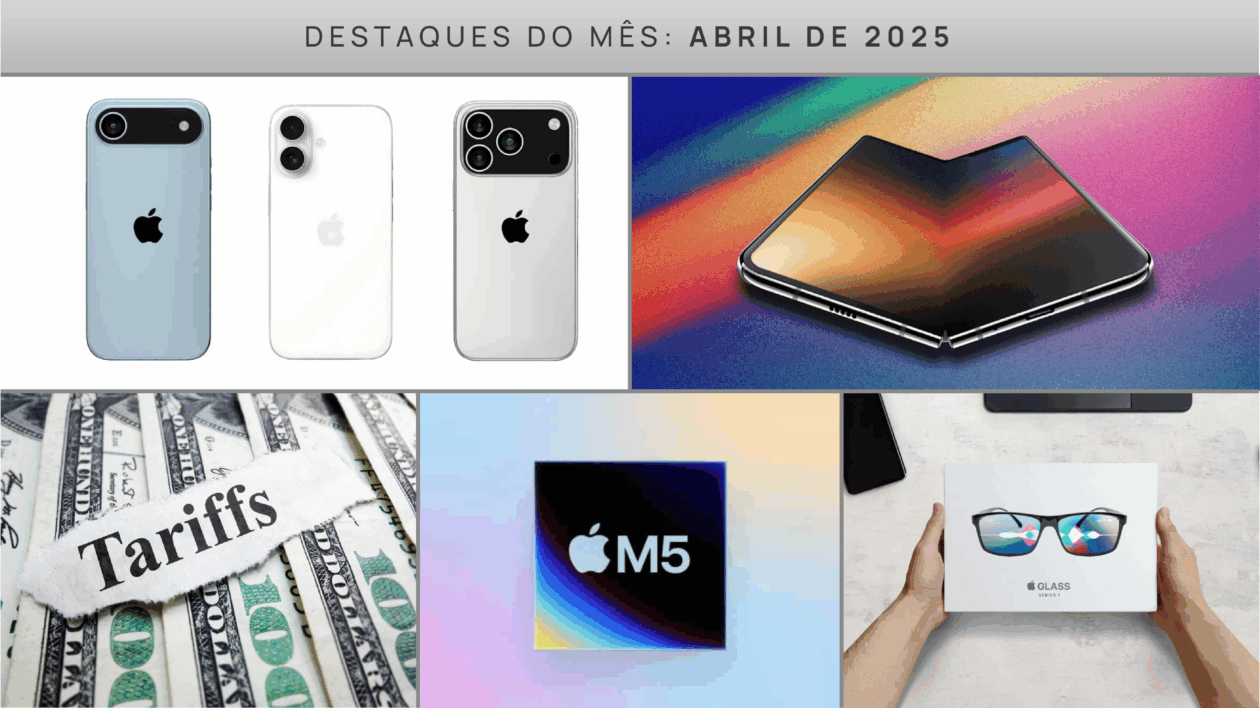 Destaques de abril no MM: “iPhones 17”, tarifas, chip “M5” e mais!